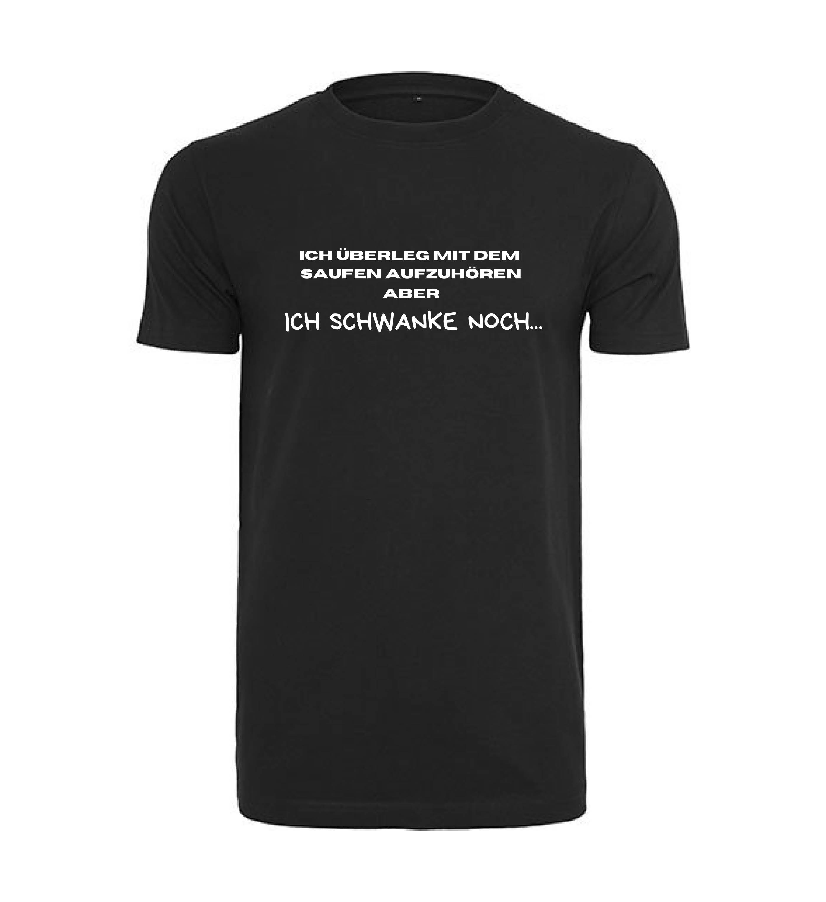 T-Shirt "... aber ich schwanke noch"